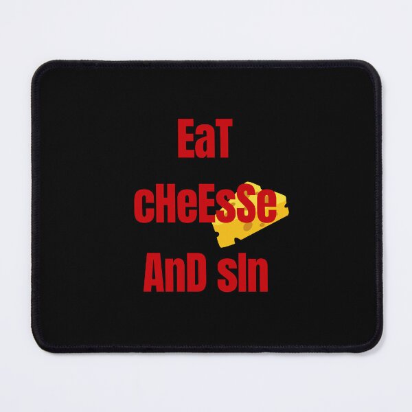 Item preview, Eat Cheese And Sin designed and sold by FunnyThings1.