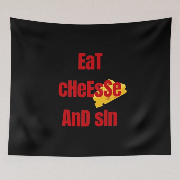 Item preview, Eat Cheese And Sin designed and sold by FunnyThings1.