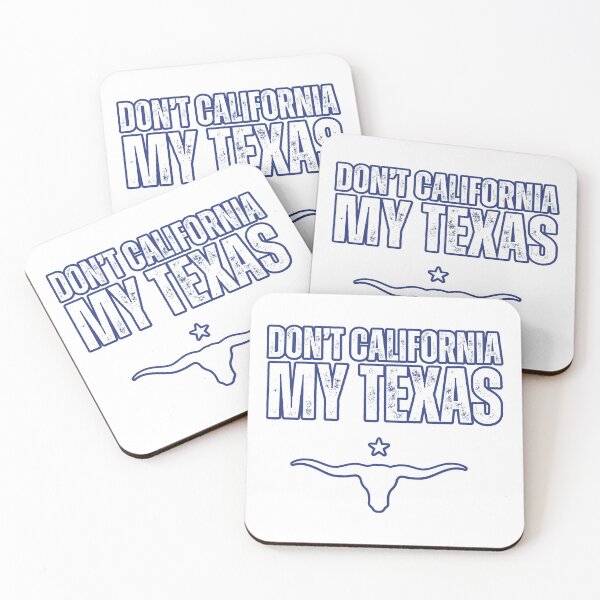 Item preview, Don't california my Texas designed and sold by lachataigne.
