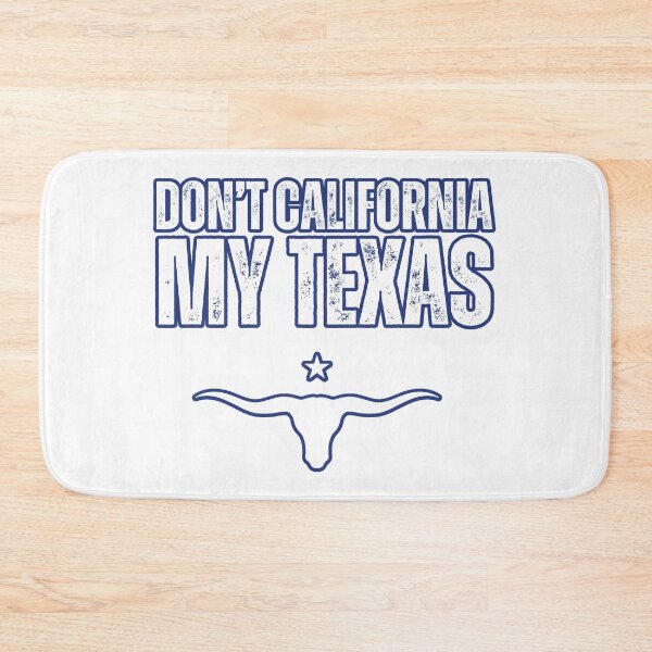 Item preview, Don't california my Texas designed and sold by lachataigne.
