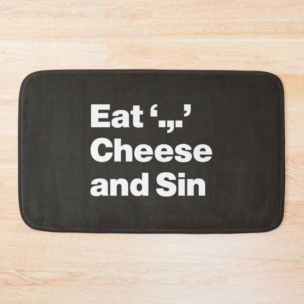 Item preview, Eat Cheese and Sin - Cheese Lover designed and sold by nancycrazy.