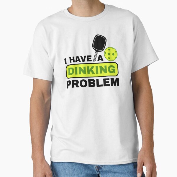 Item preview, I have a DINKING PROBLEM designed and sold by Pickleball-Fun.