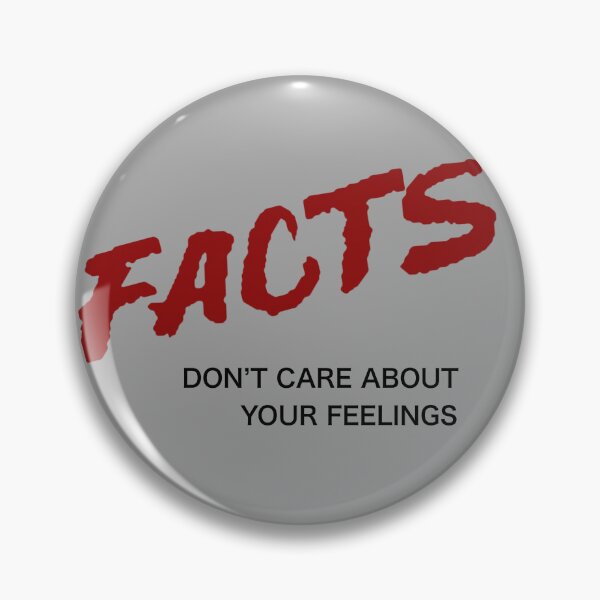 Item preview, FACTS don’t care about your feelings designed and sold by BRICKWALL01.
