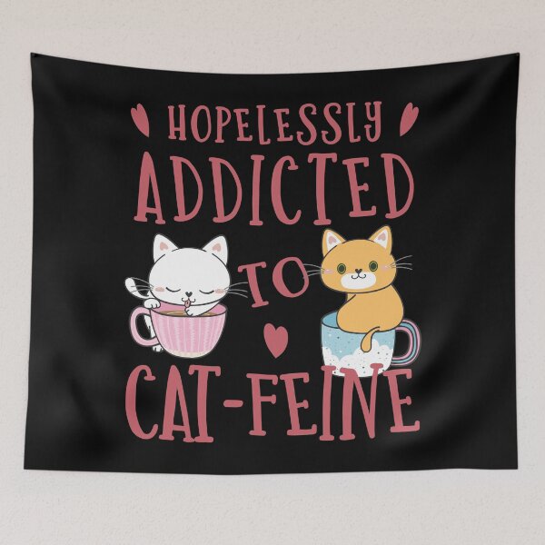 Item preview, FUNNY HOPELESSLY ADDICTED TO CAT-FEINE CUTE CATS designed and sold by FlutteringWings.