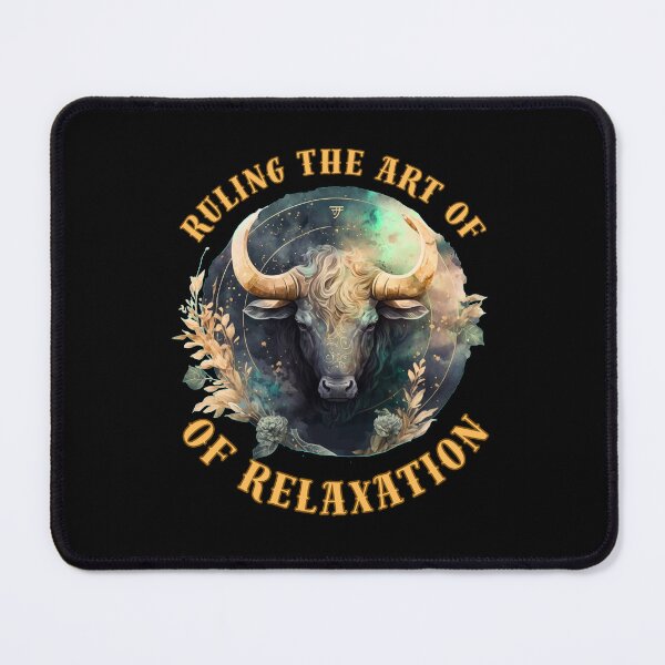 Item preview, Ruling The Art Of Relaxation. taurus april designed and sold by ZodiacWonders.