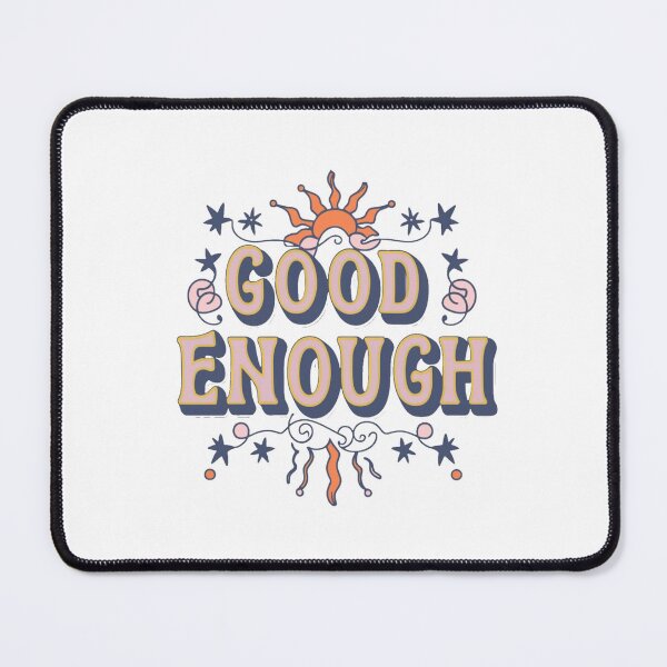 Item preview, Good Enough designed and sold by nagmga89.
