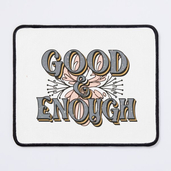 Item preview, Good Enough designed and sold by nagmga89.