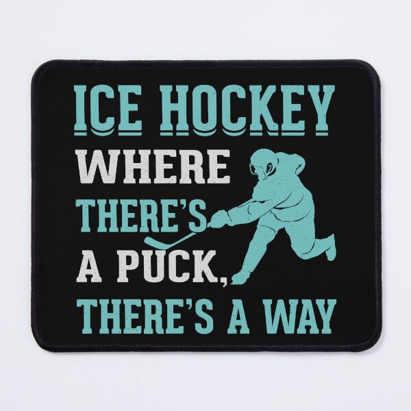 Item preview, Ice Hockey - Where There's a Puck, There's a Way designed and sold by Artifylab.