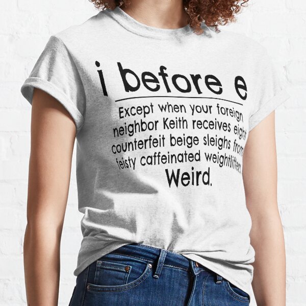 i before e shirt