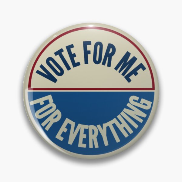 Item preview, Vote For Me For Everything designed and sold by emilymakenna.