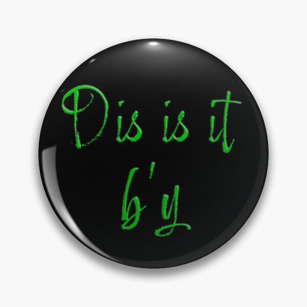 Item preview, Dis is it b'y - Newfoundland expression designed and sold by Signs for Dark Times.