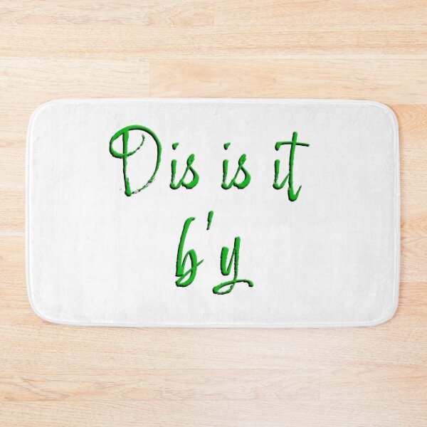 Item preview, Dis is it b'y - Newfoundland expression designed and sold by Signs for Dark Times.