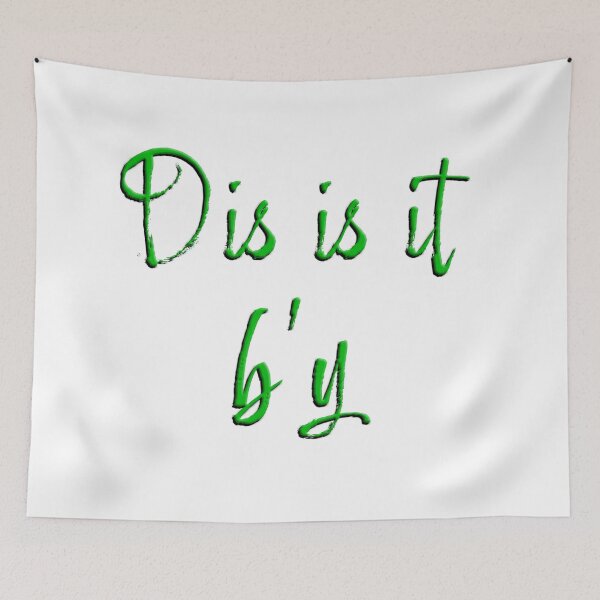 Item preview, Dis is it b'y - Newfoundland expression designed and sold by Signs for Dark Times.