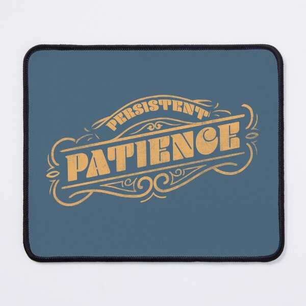 Item preview, Persistent Patience! designed and sold by John MacPherson Allan.