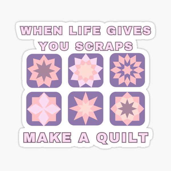 Item preview, When Life Gives You Scraps, Make a Quilt - Funny Quilter designed and sold by Wiss2Arts.