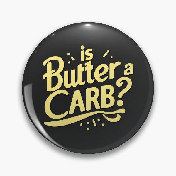 Item preview, Is Butter a Carb? designed and sold by ArtFactoryAI.