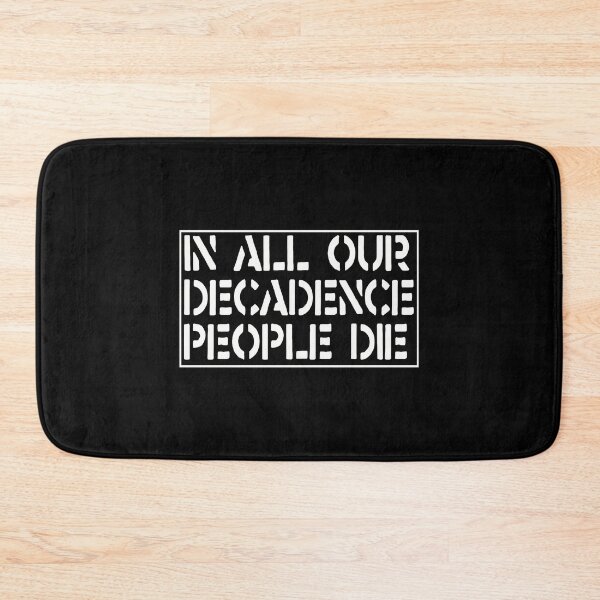Item preview, In All Our Decadence People Die designed and sold by ChatNoir01.
