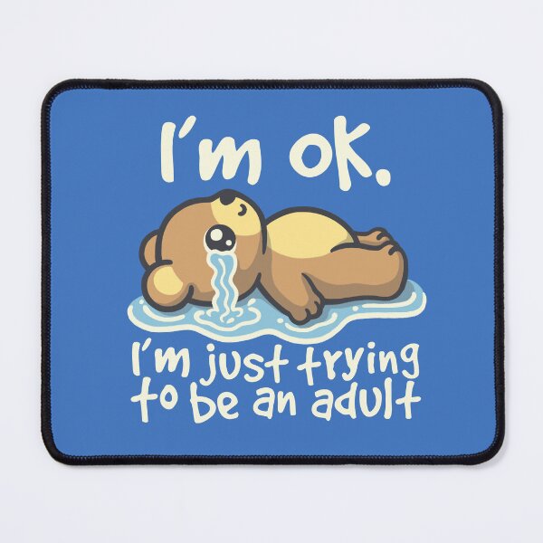 Item preview, I'm ok I'm just trying to be an adult Bear designed and sold by NemiMakeit.