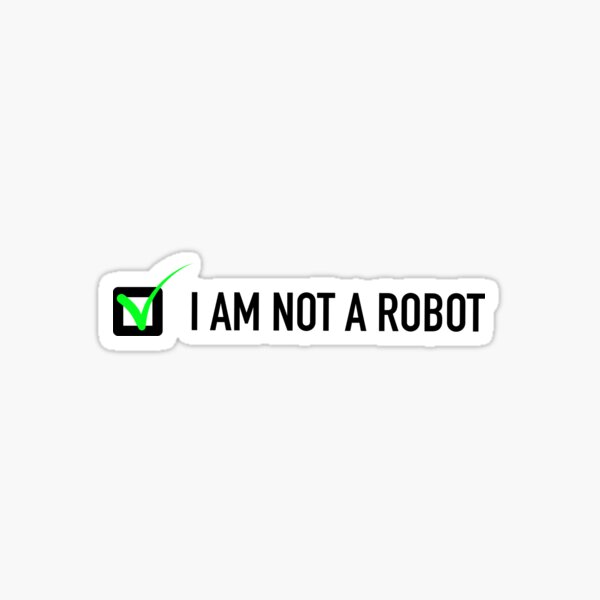 I am not a robot Sticker
