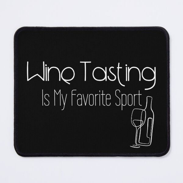 Item preview, Wine Tasting Is My Favorite Sport Funny Text Design designed and sold by EarthArtDesigns.