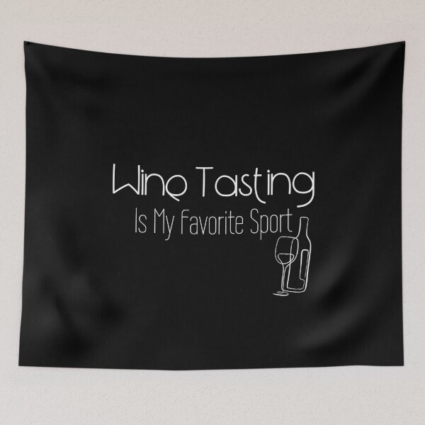 Item preview, Wine Tasting Is My Favorite Sport Funny Text Design designed and sold by EarthArtDesigns.