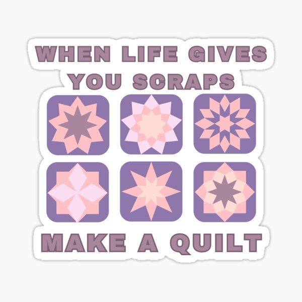 Item preview, When Life Gives You Scraps, Make a Quilt - Funny Quilter designed and sold by Wiss2Arts.
