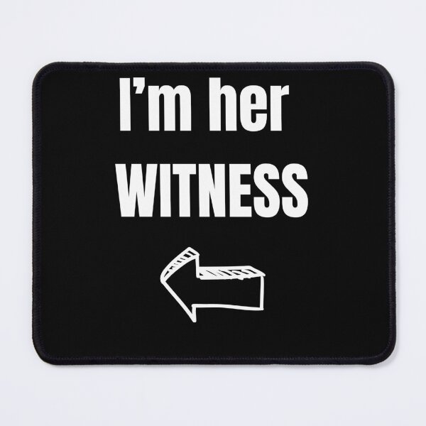 Item preview, "I'm Her Witness" Matching Mock Trial Merch designed and sold by MockMerch.