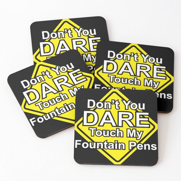 Item preview, Don't You Dare Touch My Fountain Pens designed and sold by Quirkball.