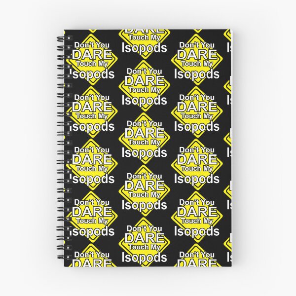 Item preview, Don't You Dare Touch My Isopods designed and sold by Quirkball.