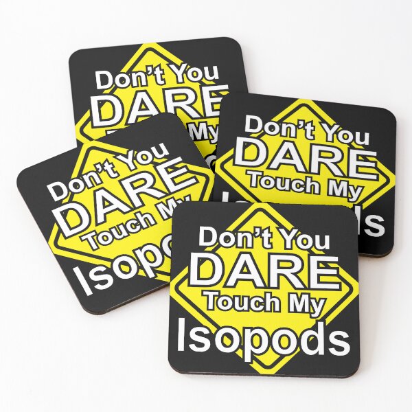 Item preview, Don't You Dare Touch My Isopods designed and sold by Quirkball.