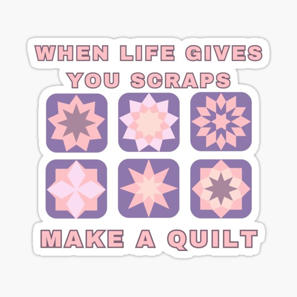 Item preview, When Life Gives You Scraps, Make a Quilt - Funny Quilter designed and sold by Wiss2Arts.
