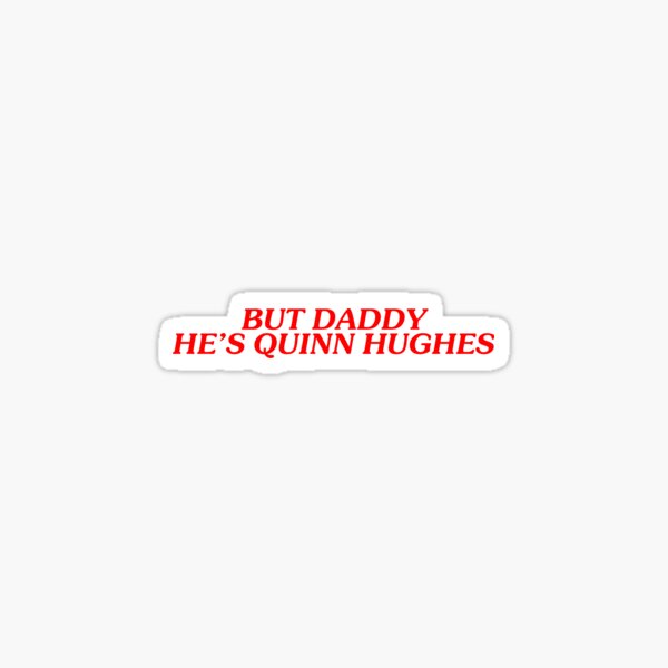 Item preview, But Daddy He’s Quinn Hughes designed and sold by NaomiesCorner.