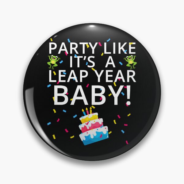 Item preview, Party Like It’s a Leap Year Baby, Leap Day Feb 2, Leap Day, February 29, Leaplings designed and sold by Cryptohaven.