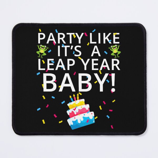 Item preview, Party Like It’s a Leap Year Baby, Leap Day Feb 2, Leap Day, February 29, Leaplings designed and sold by Cryptohaven.