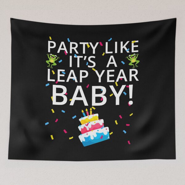Item preview, Party Like It’s a Leap Year Baby, Leap Day Feb 2, Leap Day, February 29, Leaplings designed and sold by Cryptohaven.