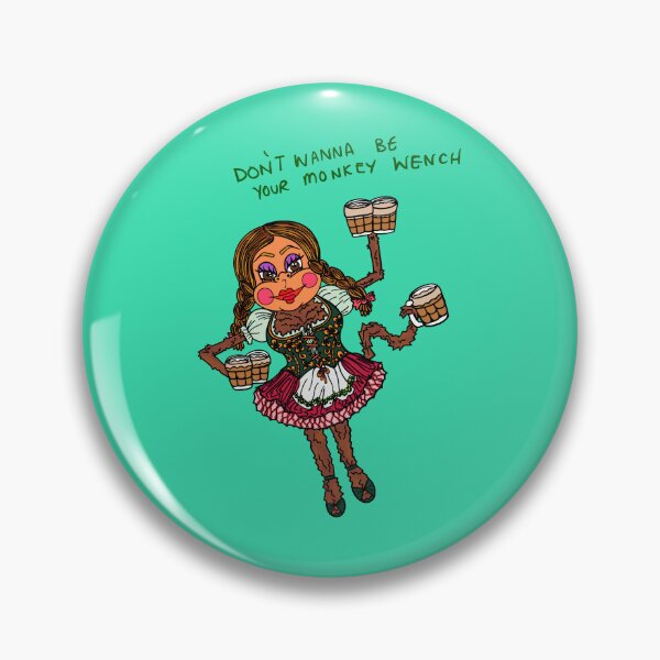 Item preview, Don’t wanna be your monkey wench designed and sold by MickeyLaLa.