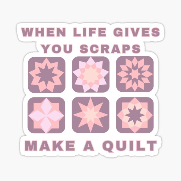Item preview, When Life Gives You Scraps, Make a Quilt - Funny Quilter designed and sold by Wiss2Arts.