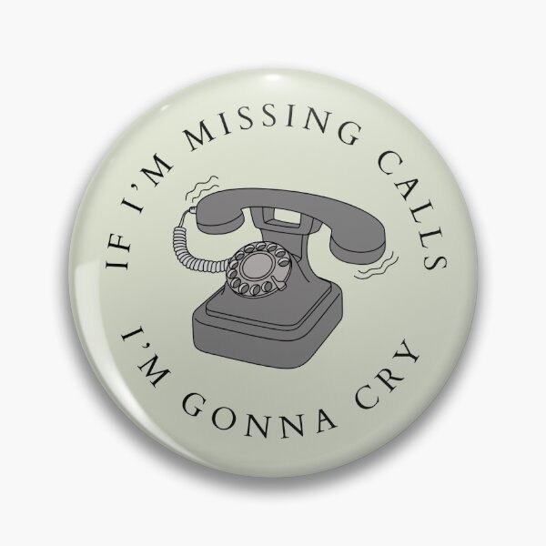 Item preview, If I’m missing calls I'm gonna cry designed and sold by jfalco.