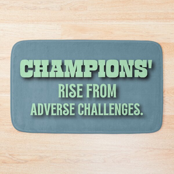 Item preview, Champions Rise From Adverse Challenges. designed and sold by Taans-Creation.