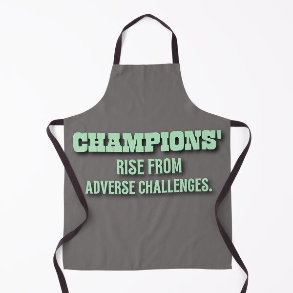 Item preview, Champions Rise From Adverse Challenges. designed and sold by Taans-Creation.