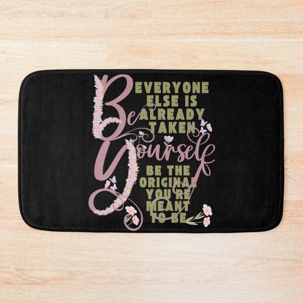 Item preview, Be Yourself, Everyone is Already Taken, Be The Original You Are Meant to Be designed and sold by Simplystik.