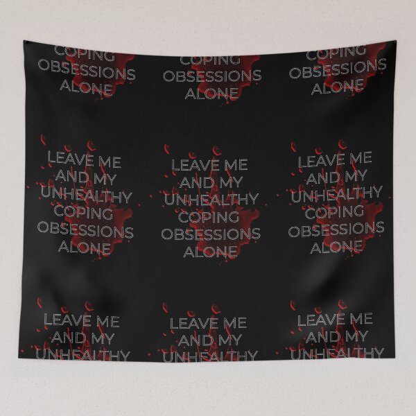 Item preview, Leave Me and My Unhealthy Coping Obsessions Alone designed and sold by Brandon Lampitoc.