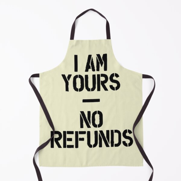 Item preview, I Am Yours No Refunds - Wedding Humor designed and sold by Vicky021.
