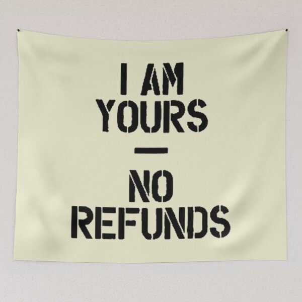 Item preview, I Am Yours No Refunds - Wedding Humor designed and sold by Vicky021.