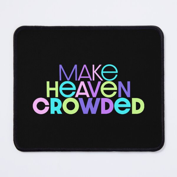 Item preview, Make Heaven Crowded designed and sold by Wolka.