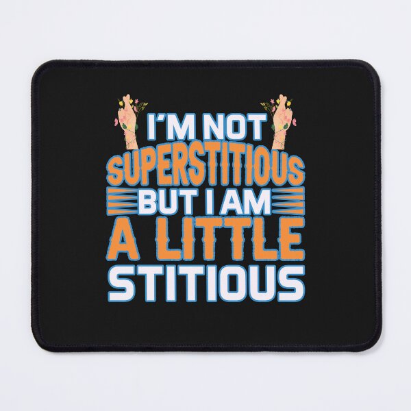 Item preview, I'm not superstitious but I am a little stitious. Funny superstitious with crossed fingers. designed and sold by JoyOfHopeStore.
