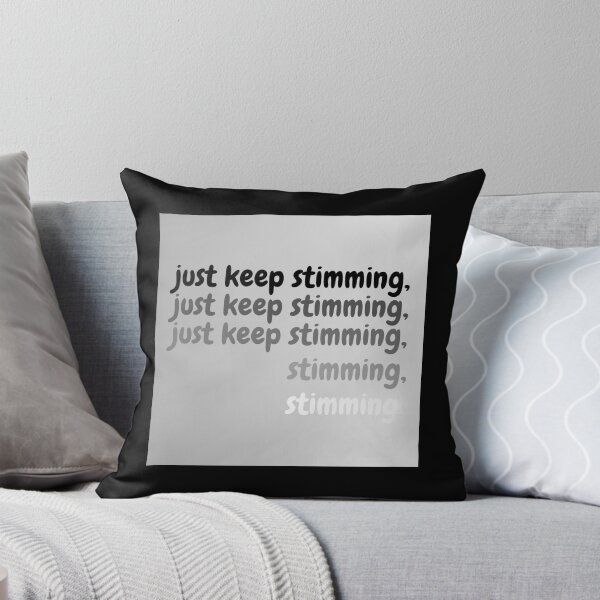 Item preview, grayscale 'just keep stimming' reference quote neurodiversity awareness  designed and sold by goldenflames.