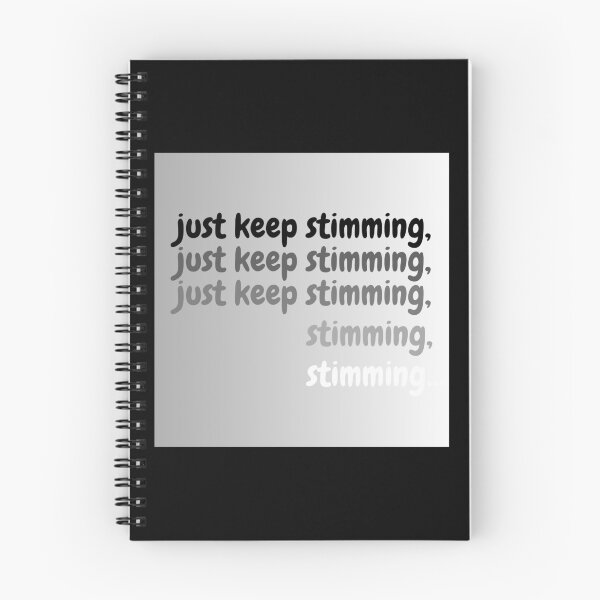 Item preview, grayscale 'just keep stimming' reference quote neurodiversity awareness  designed and sold by goldenflames.