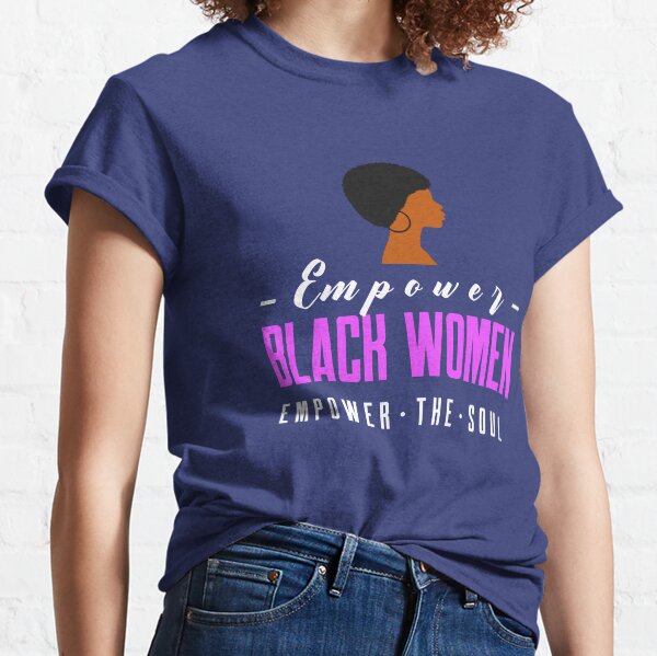 black women empowerment shirts