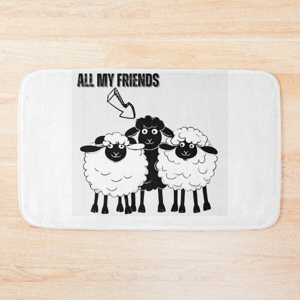 Item preview, All my Friends are Proudly Black Sheep! designed and sold by Fredster1966.